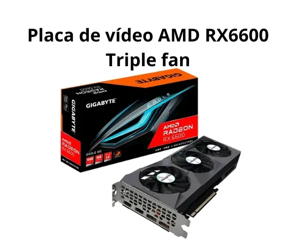 Placa de vídeo AMD RX6600 Gigabyte Eagle