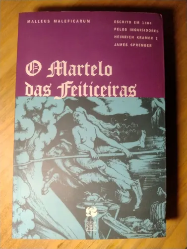Malleus Maleficarum. O Martelo das Feiticeiras. Heinrich Kramer e James Sprenger. NOVO!!!