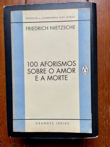 Friedrich Nietzsche 100 aforismos sobre o amor e a morte