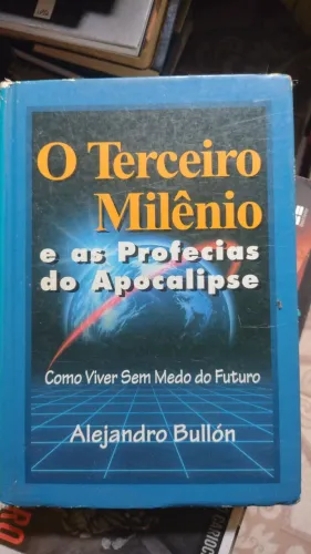 Livro O Terceiro Milênio e as Profecias do Apocalipse