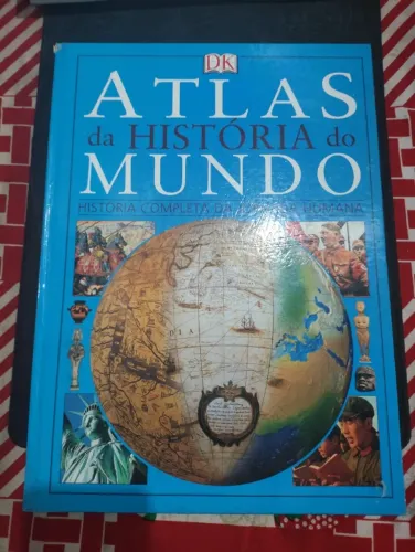 Atlas da História do Mundo - História Completa da Jornada Humana 2005 - Capa Dura