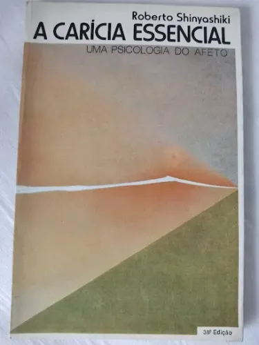 Livro A Caricia Essecial - Roberto Shinyashiki - Uma Psicologia Do Afeto (Usado)