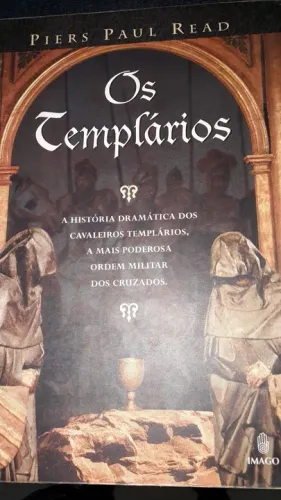 Os Templários - Piers Paul Read