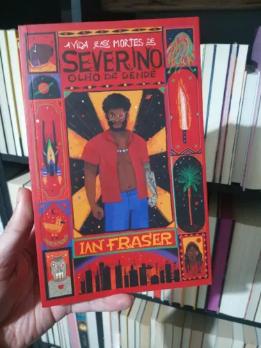 Livro A vida e as mortes de Severino olho de dendê - Ian Fraser