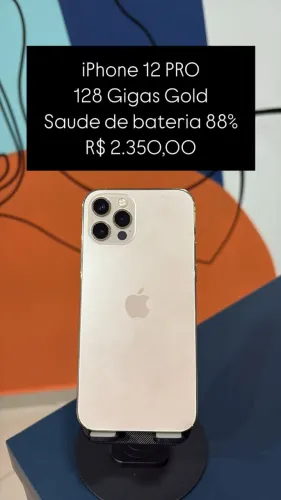 iPhone 12 Pro / 128 GB / Gold / Saúde de bateria 88% / R$ 2.350,00/ loja fisica
