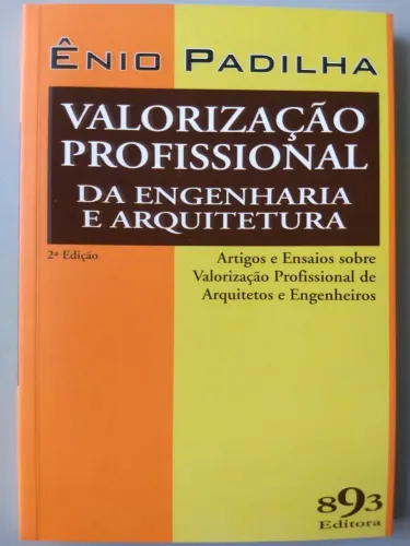 Livro: Valorização Profissional da Engenharia e Arquitetura - Ênio Padilha.