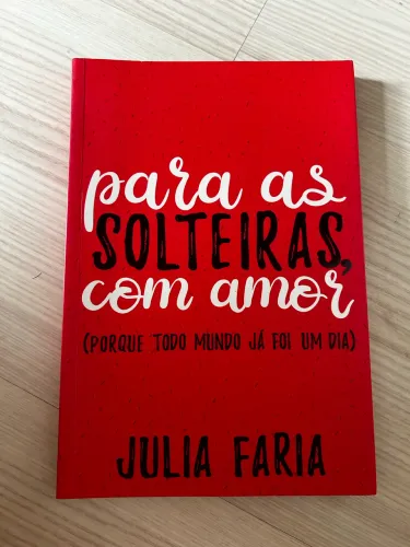 Livro Para as Solteiras com amor Julia Faria