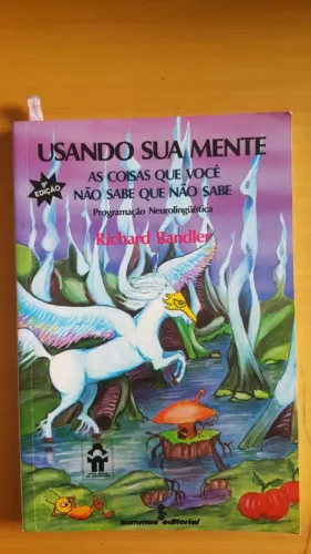 USANDO SUA MENTE - Livro de PNL - Richard Bandler 9ª ED. Estado de Novo