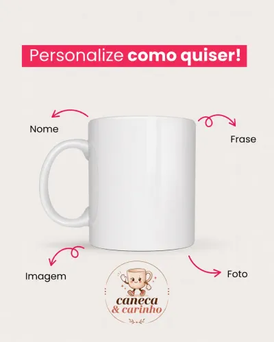 PERSONALIZAÇÃO DE CANECAS