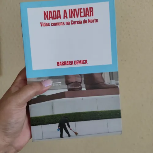 Nada a invejar: Vidas comuns na Coreia do Norte (Livro)<br>Livro por Barbara Demick