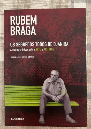 Livro Rubem Braga- Os Segredos todos de Djanira, impecável .