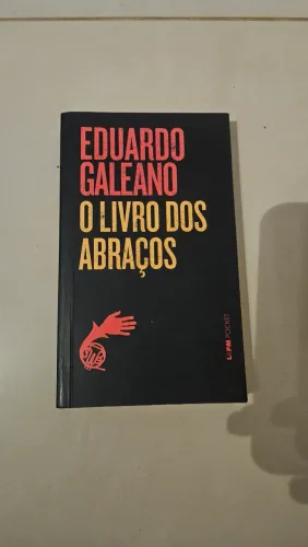 O Livro dos Abraços - Eduardo Galeano