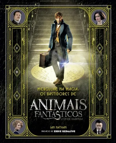 Mergulhe na Magia - Os Bastidores de Animais Fantásticos - Livro Novo