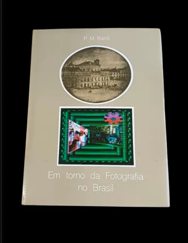 Livro "Em torno da Fotografia no Brasil" 1986, de P. M. Bardi.