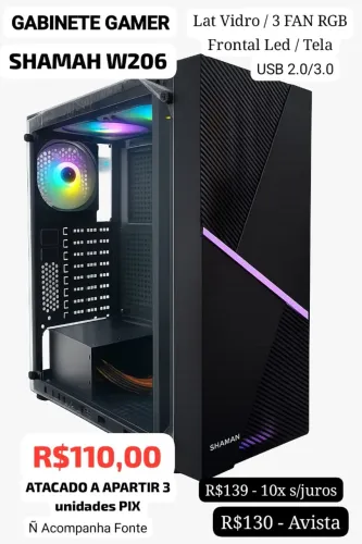 GABINETE GAMER COM 3 FAN RGB LATERAL VIDRO USB 3.0/2.0 VALOR DE COMPRA A PARTIR 3 UNIDADES