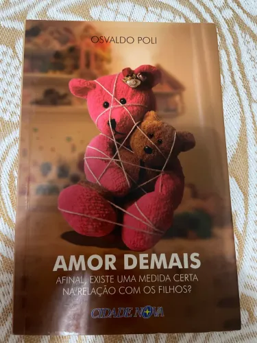 Livro: Amor demais, autor: Osvaldo Poli (usado)