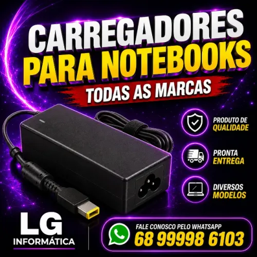CARREGADORES PARA NOTEBOOKS | TODAS AS MARCAS | LG INFORMÁTICA