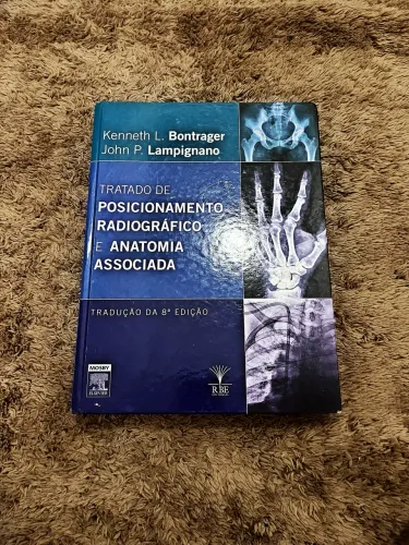 Livro Bontrager Tratado de Posicionamento Radiográfico e Anatomia Associada - 8ª edição