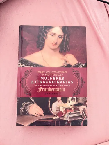 Livro Mulheres Extraordinárias: As Criadoras e a Criatura