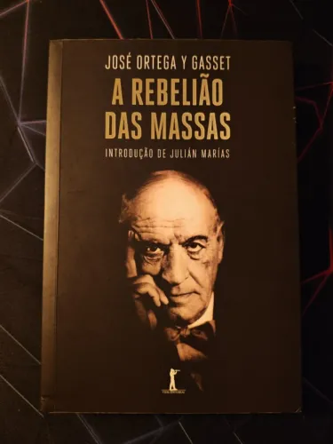 A Rebelião das Massas - José Ortega Y Gasset