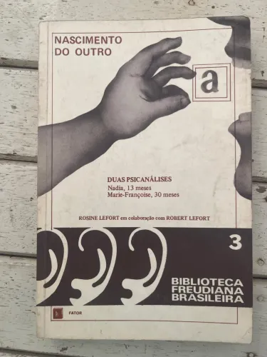 Livro: Nascimento do outro, Duas Psicanálises - Rosine Lefort e Robert Lefort