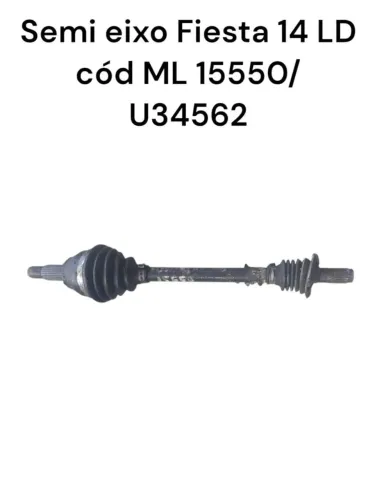 Semi eixo Ford Fiesta 14 LD - ML 15550/ U34562