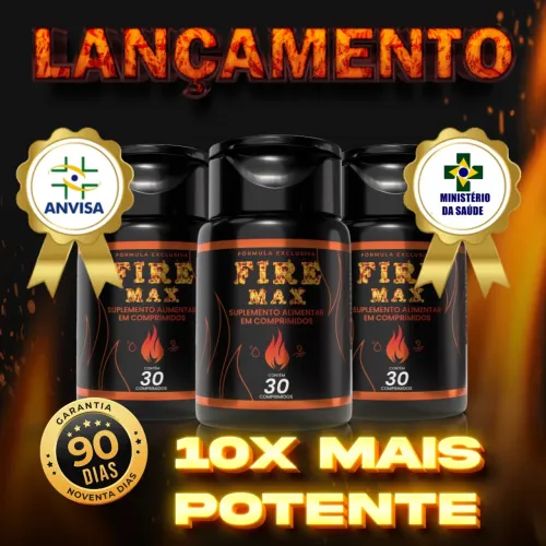 Fire max disposição e confiança 