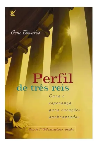 Livro: Perfil De Três Reis | Gene Edwards (Usado)