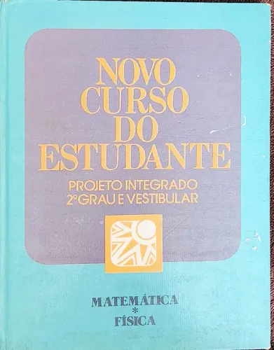 Novo Curso do Estudante - Matemática e Física