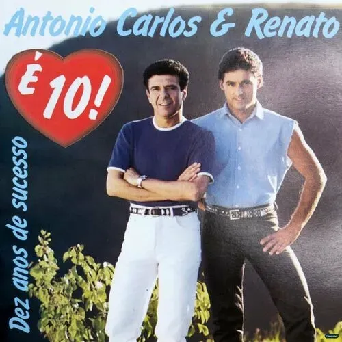 Antonio Carlos e Renato ( É 10! Dez Anos de Sucesso ) CD Novo
