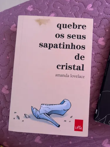 Quebre os seus Sapatinhos de Cristal de Amanda Lovelace