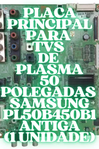 Placa Principal para TV 50 Polegadas Samsung PL50B450B1 Antiga
