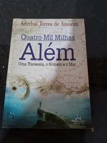 Livro Quatro Mil Milhas Além Uma Travessia, O Homem E O Mar