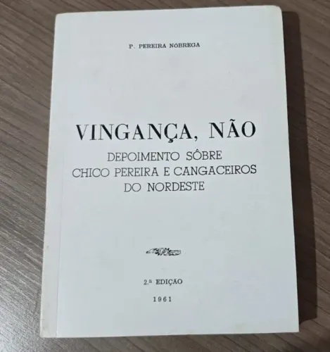 Livro Cangaço - Vingança Não - P. Pereira Nóbrega