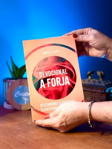 Devocional A Forja - Descobrindo o Poder da Transformação