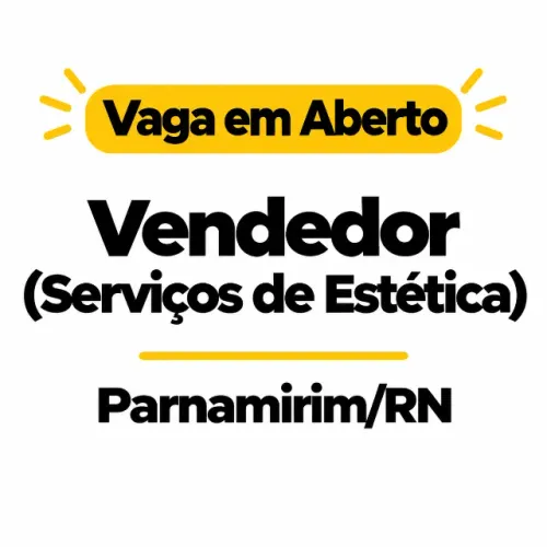 Vendedor - Serviços de Estética (Parnamirim/RN)