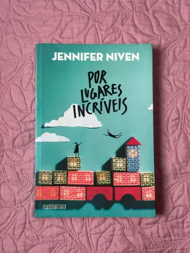 Livro Por Lugares Incríveis - Jennifer Niven