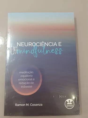 Livro: Neurociência e Mindfulness. Autor: Ramom M. Cosenza