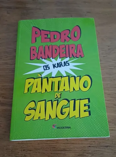 O Pantano de Sangue - Os Karas - Pedro Bandeira 