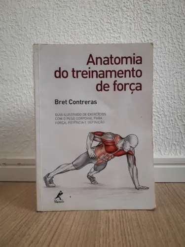 Anatomia do Treinamento de Força - Bret Contreras - Manole
