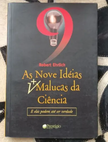 As nove ideias malucas da ciência - livro