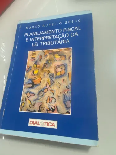 Planejamento Fiscal e Interpretação da Lei Tributária
