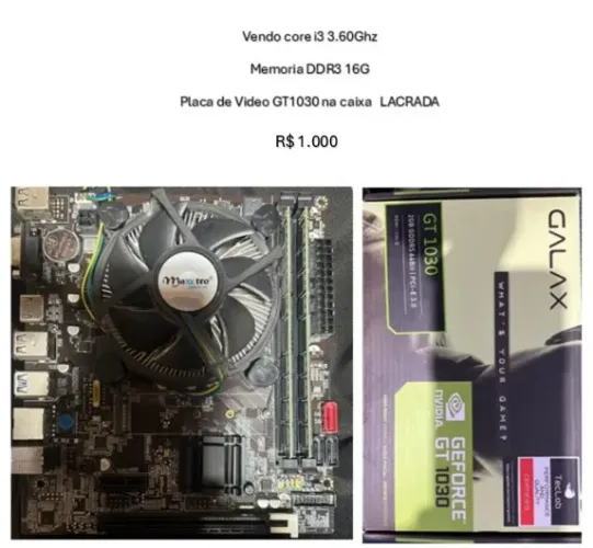 Vendo memoria DD3 dois pente de 8gb Placa de video GT 1030 lacrada