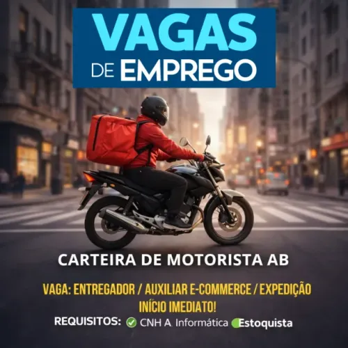 VAGA ENTREGADOR/AUX. E-COMMERCE - INÍCIO IMEDIATO
