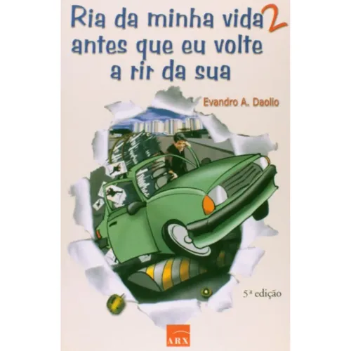 Ria Da Minha Vida - V. 02 - Antes Que Eu Volte A Rir Da Sua - Evandro A. Daollo