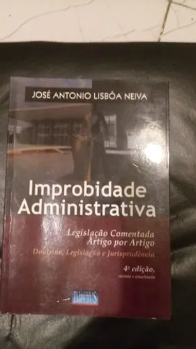 Vendo livro "Improbidade Administrativa" de José Antonio Lisboa Neiva