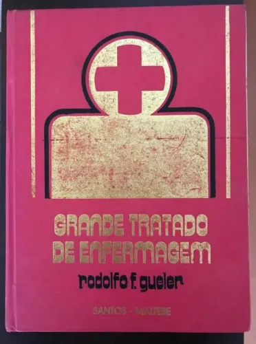 Grande Tratado de Enfermagem de Rodolfo F. Gueler. Santos Maltese.
