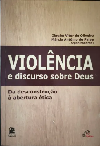 Violência e Discurso sobre Deus - Org. Ibraim V. de Oliveira e Márcio A. Paiva