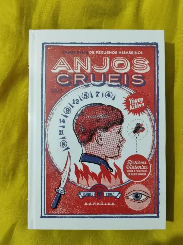 Anjos Cruéis - Casos Reais de Pequenos Assassinos - Darkside Books 