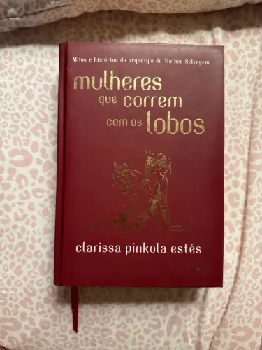 Mulheres que correm com os lobos - Clarissa Pinkola Estes - Capa Dura